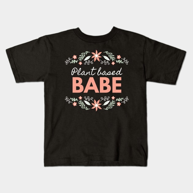 Plant Based Babe -feminine floral Kids T-Shirt by The Green Fiber